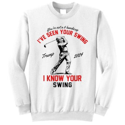 IVe Seen Your Swing I Know Your Swing Sweatshirt