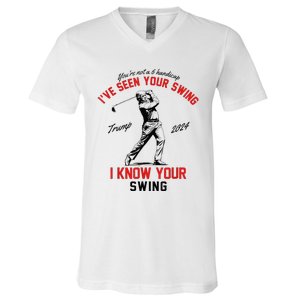 IVe Seen Your Swing I Know Your Swing V-Neck T-Shirt