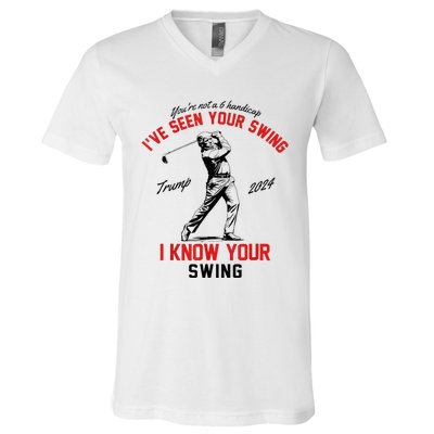 IVe Seen Your Swing I Know Your Swing V-Neck T-Shirt