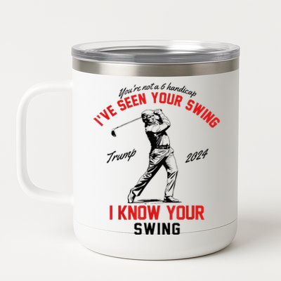 IVe Seen Your Swing I Know Your Swing 12 oz Stainless Steel Tumbler Cup