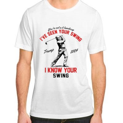 IVe Seen Your Swing I Know Your Swing Adult ChromaSoft Performance T-Shirt