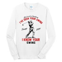 IVe Seen Your Swing I Know Your Swing Tall Long Sleeve T-Shirt