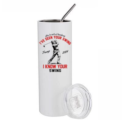 IVe Seen Your Swing I Know Your Swing Stainless Steel Tumbler