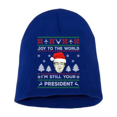 IM Still Your President Trump Ugly Christmas Awesome Funny Gift Short Acrylic Beanie