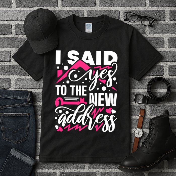 I Said Yes To The New Address, Property Housewarming Party Tall T-Shirt