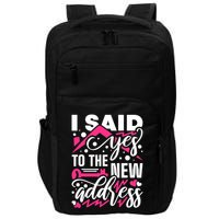 I Said Yes To The New Address, Property Housewarming Party Impact Tech Backpack