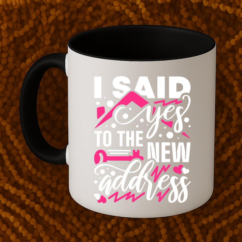 I Said Yes To The New Address, Property Housewarming Party Mug