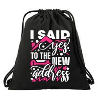 I Said Yes To The New Address, Property Housewarming Party Drawstring Bag