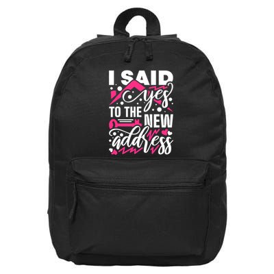 I Said Yes To The New Address, Property Housewarming Party 16 in Basic Backpack