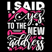 I Said Yes To The New Address, Property Housewarming Party Premium T-Shirt