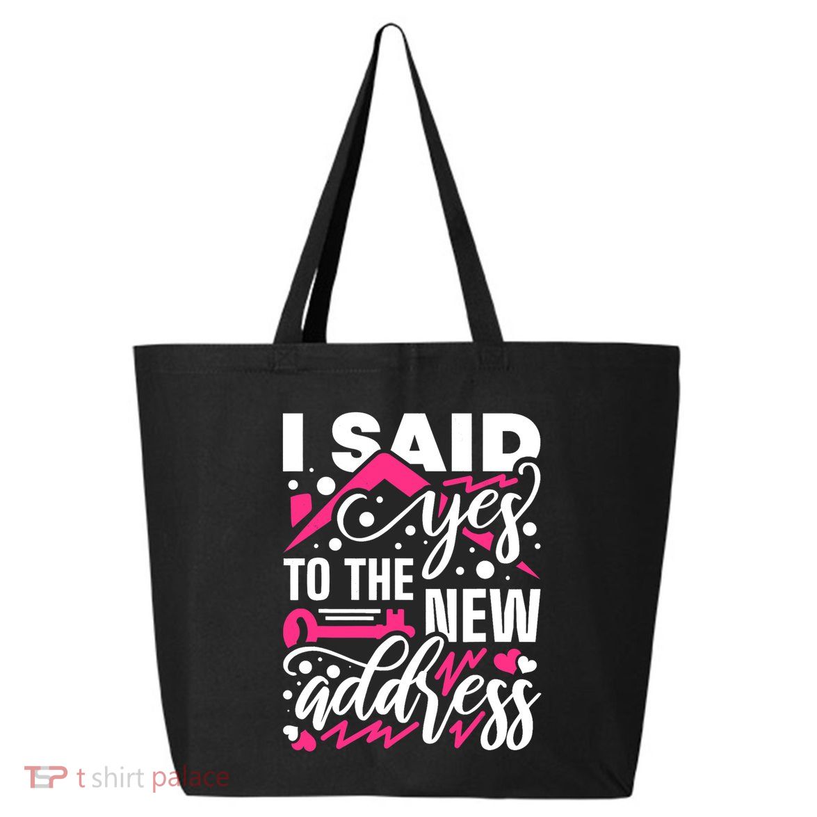 I Said Yes To The New Address, Property Housewarming Party 25L Jumbo Tote