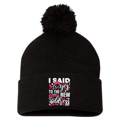 I Said Yes To The New Address, Property Housewarming Party Pom Pom 12in Knit Beanie
