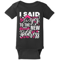 I Said Yes To The New Address, Property Housewarming Party Baby Bodysuit