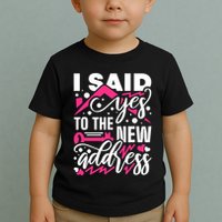 I Said Yes To The New Address, Property Housewarming Party Toddler T-Shirt