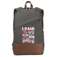 I Said Yes To The New Address, Property Housewarming Party Cotton Canvas Backpack