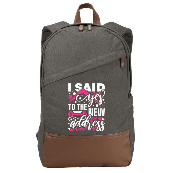 I Said Yes To The New Address, Property Housewarming Party Cotton Canvas Backpack