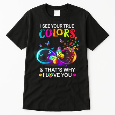 I see Your True Colors Butterfly Autism Awareness Tall T-Shirt