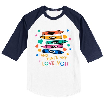 I See Your True Color That's Why I L0ve You Autism Teacher SPED Teacher Baseball Sleeve Shirt