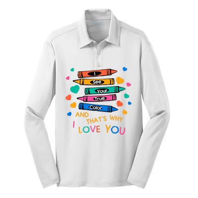 I See Your True Color That's Why I L0ve You Autism Teacher SPED Teacher Silk Touch Performance Long Sleeve Polo