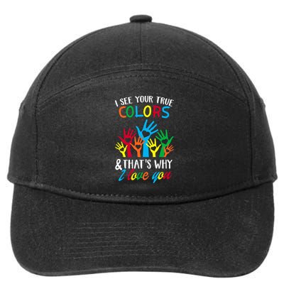 I See Your True Colors Funny Gift Hands Autism Awareness Day Gift 7-Panel Snapback Hat