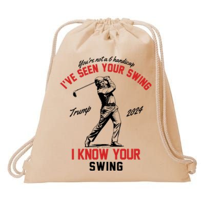 IVe Seen Your Swing I Know Your Swing Funny Trump Golf 2024 Drawstring Bag