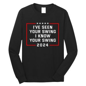 IVe Seen Your Swing Funny Golf Political Satire Long Sleeve Shirt