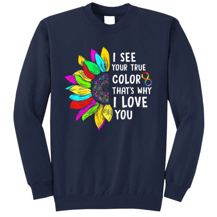 I See Your True Color Infinity Rainbow Neurodiversity Autism Tall Sweatshirt