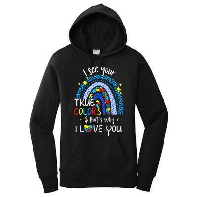 I See Your True Colors Support Rainbow Autism Awareness Women's Pullover Hoodie