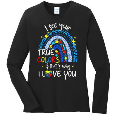 I See Your True Colors Support Rainbow Autism Awareness Ladies Long Sleeve Shirt