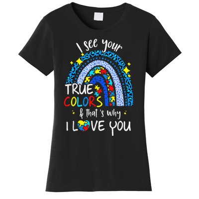 I See Your True Colors Support Rainbow Autism Awareness Women's T-Shirt