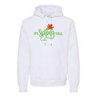 It's Spring Y'all Flower Premium Hoodie