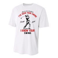 IVe Seen Your Swing I Know Your Swing Funny Trump Golf 2024 Performance Sprint T-Shirt