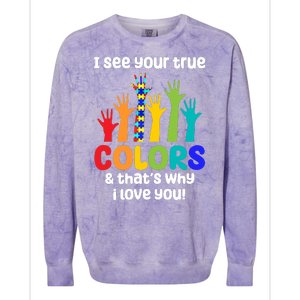 I See Your True Colors And Thats Why I Love You Autism Awareness Colorblast Crewneck Sweatshirt