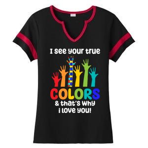 I See Your True Colors And Thats Why I Love You Autism Awareness Ladies Halftime Notch Neck Tee