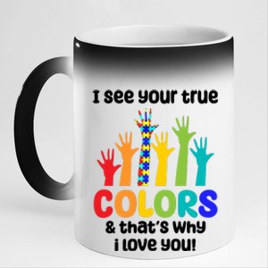 I See Your True Colors And Thats Why I Love You Autism Awareness 11oz Black Color Changing Mug