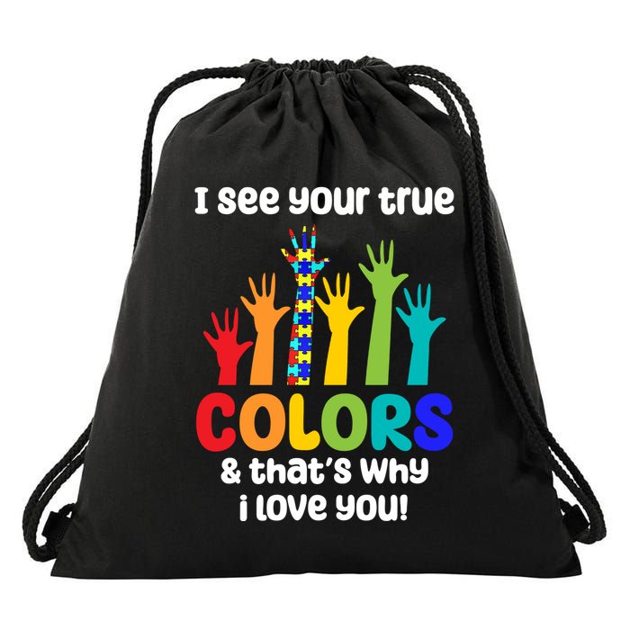 I See Your True Colors And Thats Why I Love You Autism Awareness Drawstring Bag