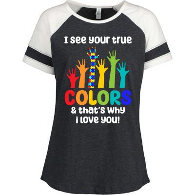 I See Your True Colors And Thats Why I Love You Autism Awareness Enza Ladies Jersey Colorblock Tee