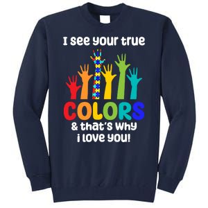 I See Your True Colors And Thats Why I Love You Autism Awareness Tall Sweatshirt