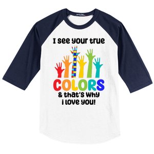 I See Your True Colors And Thats Why I Love You Autism Awareness Baseball Sleeve Shirt