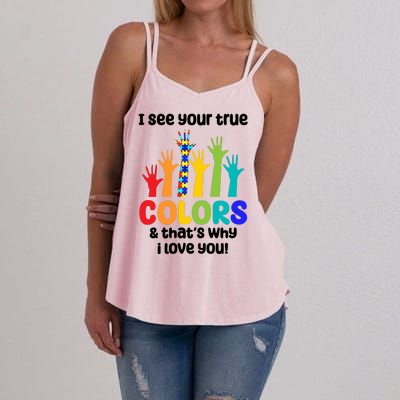 I See Your True Colors And Thats Why I Love You Autism Awareness Women's Strappy Tank