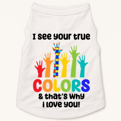 I See Your True Colors And Thats Why I Love You Autism Awareness Doggie Tank