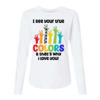 I See Your True Colors And Thats Why I Love You Autism Awareness Womens Cotton Relaxed Long Sleeve T-Shirt