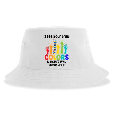 I See Your True Colors And Thats Why I Love You Autism Awareness Sustainable Bucket Hat