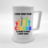 I See Your True Colors And Thats Why I Love You Autism Awareness Beer Stein