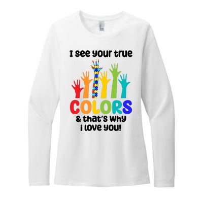 I See Your True Colors And Thats Why I Love You Autism Awareness Womens CVC Long Sleeve Shirt