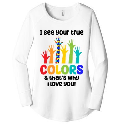 I See Your True Colors And Thats Why I Love You Autism Awareness Women's Perfect Tri Tunic Long Sleeve Shirt