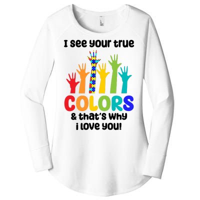 I See Your True Colors And Thats Why I Love You Autism Awareness Women's Perfect Tri Tunic Long Sleeve Shirt