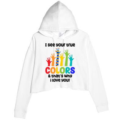 I See Your True Colors And Thats Why I Love You Autism Awareness Crop Fleece Hoodie