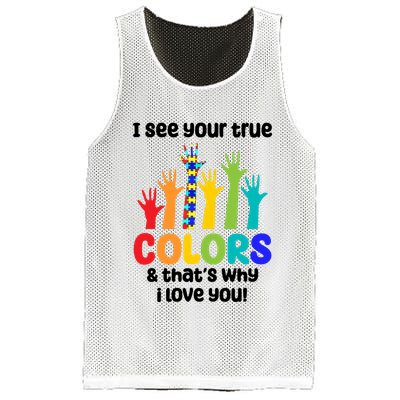 I See Your True Colors And Thats Why I Love You Autism Awareness Mesh Reversible Basketball Jersey Tank