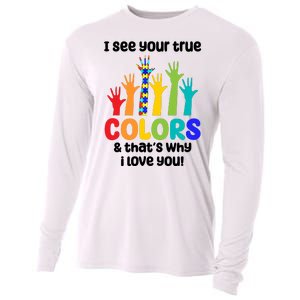 I See Your True Colors And Thats Why I Love You Autism Awareness Cooling Performance Long Sleeve Crew